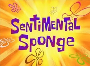 Sentimental Sponge.jpg