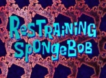 Titlecard Restraining SpongeBob.jpg