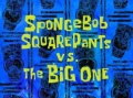 SpongeBob SquarePants vs. The Big One.jpg
