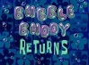 Bubble Buddy Returns.jpg
