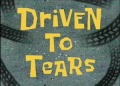 Titlecard-Driven to Tears.jpg