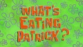What's Eating Patrick.jpg