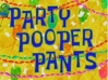 Titlecard Party Pooper Pants.jpg